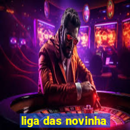 liga das novinha